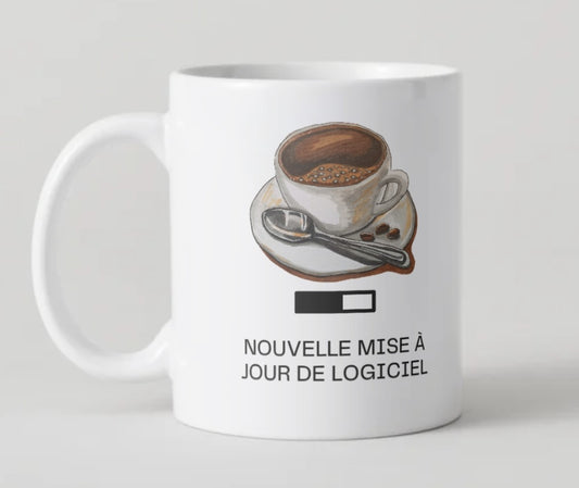 ☕ Tasse "Nouvelle mise à jour de logiciel"